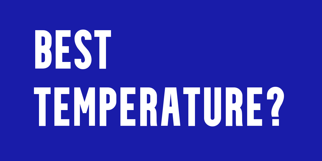 what's the best temperature?