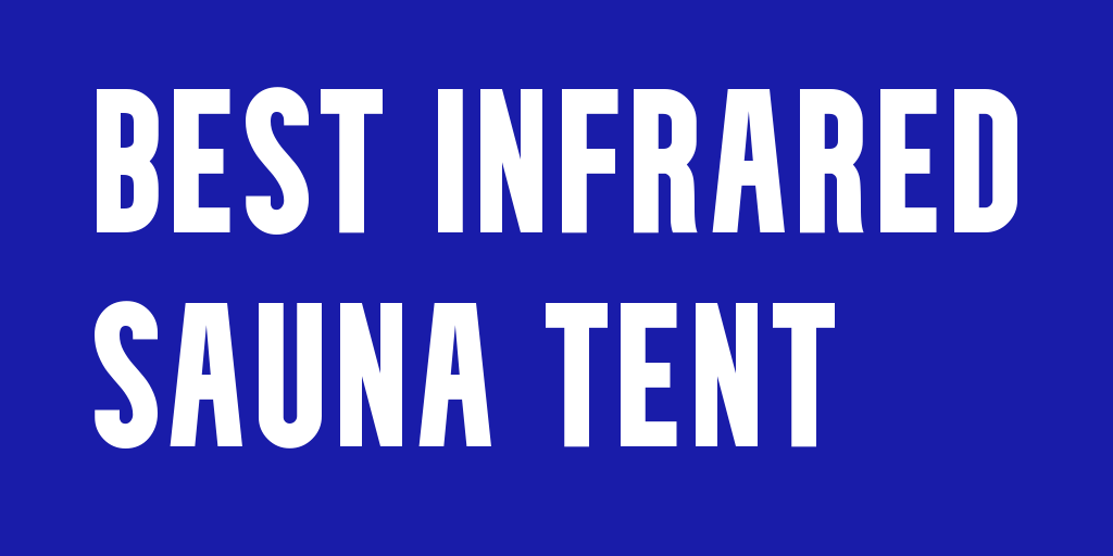 the best infrared sauna tent