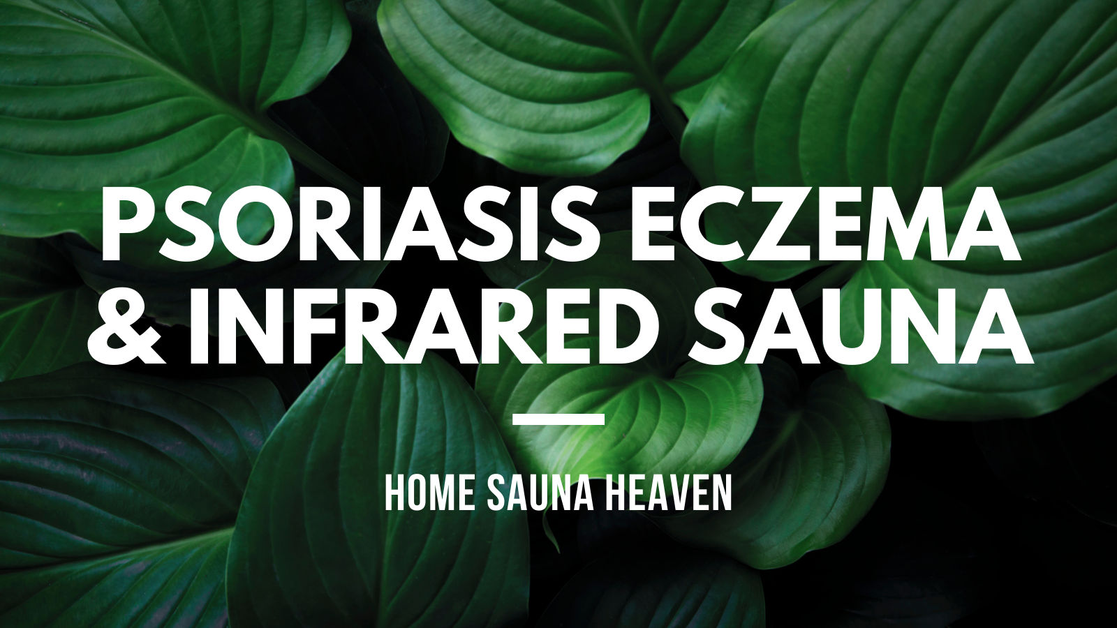 psoriasis eczema and infrared sauna