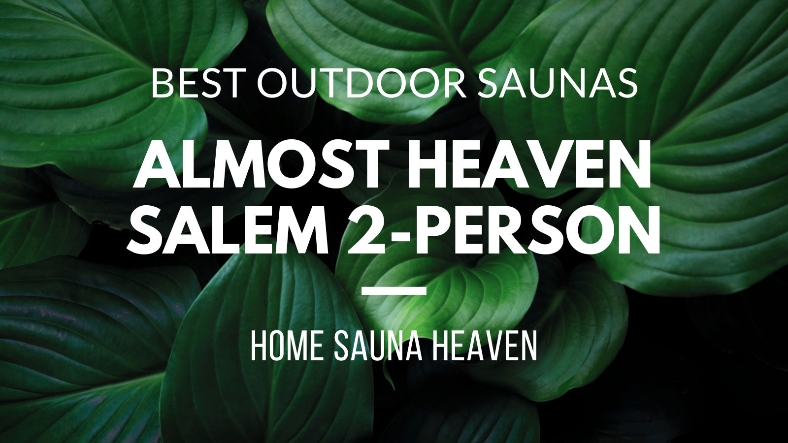 almost heaven salem 2 person review